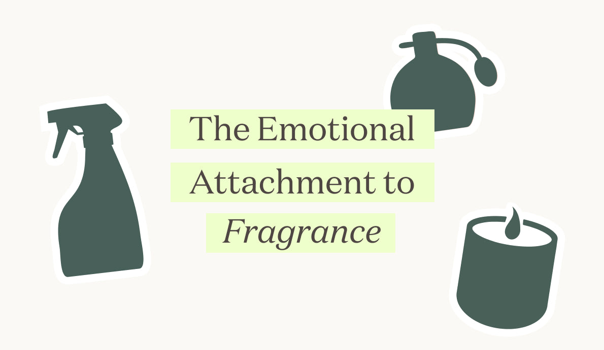 The Emotional Attachment To Fragrance