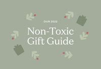 Our 2022 Non-Toxic Gift Guide 