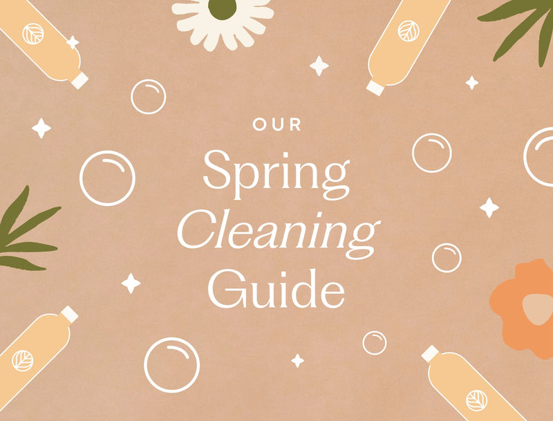 Our Non-Toxic Spring Cleaning Guide